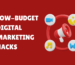 Low-Budget Digital Marketing Hacks